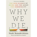 Why We Die: The New Science of Aging and the Quest for Immortality