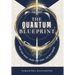 The Quantum Blueprint: Align Your Energy. Unlock Your Power. Lead With Purpose.