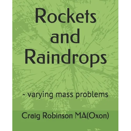 Rockets and Raindrops: - varying mass problems