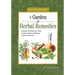 A Garden of Herbal Remedies: Nature's Alchemy & Cures, Tisanes, Balms & Balsams, Lotions & Potions