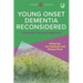 Young Onset Dementia Reconsidered: A Solution-Focused Approach