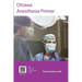 Ottawa Anesthesia Primer