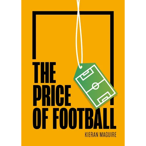 The Price of Football: Understanding Football Club Finance