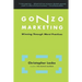 Gonzo Marketing: Winning Through Worst Practices