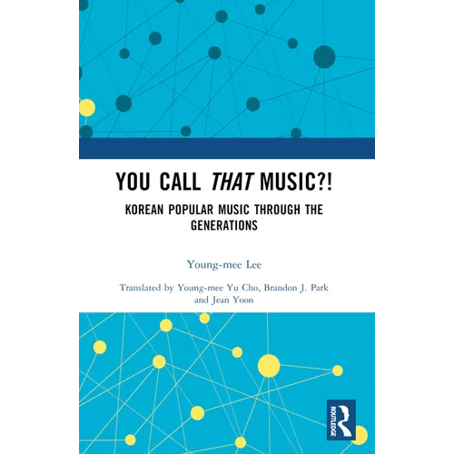 You Call That Music?!: Korean Popular Music Through the Generations