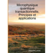 Microphysique quantique transactionnelle, Principes et applications