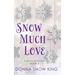 Snow Much Love Book 2