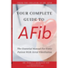 Your Complete Guide To AFib: The Essential Manual For Every Patient With Atrial Fibrillation