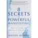 8 Secrets to Powerful Manifesting: How to Create the Reality of Your Dreams