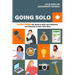 Going Solo: Everything You Need to Start Your Business and Succeed as Your Own Boss