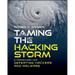 Taming the Hacking Storm: A Framework for Defeating Hackers and Malware