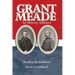 Grant & Meade: An Uneasy Alliance