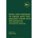 King and Messiah in Israel and the Ancient Near East: Proceedings of the Oxford Old Testament Seminar