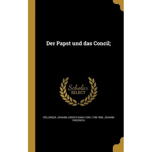 Der Papst und das Concil;