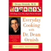 Everyday Cooking with Dr. Dean Ornish: 150 Easy, Low-Fat, High-Flavor Recipes