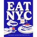 Eat NYC: The Iconic Recipes That Feed the City