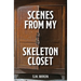 Scenes From My Skeleton Closet