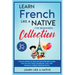 Learn French Like a Native for Beginners Collection - Level 1 & 2: Learning French in Your Car Has Never Been Easier! Have Fun with Crazy Vocabulary,