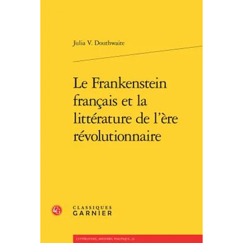 Le Frankenstein Francais Et La Litterature de l'Ere Revolutionnaire