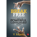 Break Free: Unlock the Powerful Communicator in You