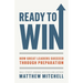 Ready to Win: How Great Leaders Succeed through Preparation