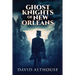 Ghost Knights Of New Orleans