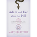 Adam and Eve After the Pill: Paradoxes of the Sexual Revolution