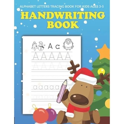 Handwriting and Coloring Book for Kids Ages 3-5: Letter Tracing Workbook (Alphabet Writing), Dot to dot, Coloring Pages. Christmas Cover. Great Xmas G