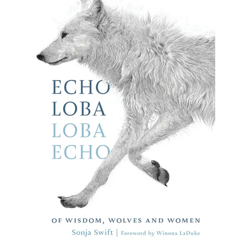 Echo Loba, Loba Echo: Of Wisdom, Wolves and Women