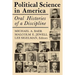 Political Science in America: Oral Histories of a Discipline
