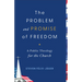 Problem and Promise of Freedom: A Public Theology for the Church