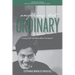 Anything But Ordinary: Finding Faith That Works When Life Doesn't
