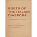 Poets of the Italian Diaspora: A Bilingual Anthology