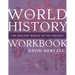 The World History Workbook: The Ancient World to the Present