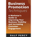Business Promotion Techniques: A Marketer's Guide to Improving Your Business Visibility and Increasing Customer Engagement