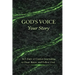 God's Voice Your Story: 365 Days of Guided Journaling to Hear, Know, and Follow God