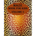 Maze Book For Kids, Volume-1: 200 puzzles for toddlers, age(6-12)
