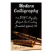 Modern Calligraphy: 20 DIY Calligraphy Projects For Creating Beautiful Lettered Art