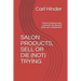 Salon Products, Sell or Die (Not) Trying: How to improve your customer service and beat your competition