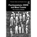 Psychoanalysis, COVID and Mass Trauma: The Trauma of Reality