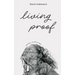 living proof: poems and prose