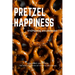 Pretzel Happiness: Sex, Money and Power. The New Equation of Holistic Wellbeing.