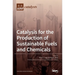 Catalysis for the Production of Sustainable Fuels and Chemicals