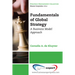 Fundamentals of Global Strategy: A Business Model Approach