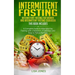 Intermittent Fasting: 2 Books in 1: Intermittent Fasting for Women and Intermittent Fasting Cookbook: A Complete Guide to Alternate-Day Fast
