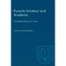 Pursuits Amateur and Academic: The Selected Prose of E.J. Pratt