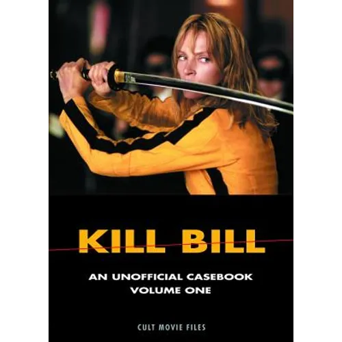 Kill Bill: An Unofficial Casebook, Volume One