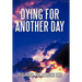Dying for Another Day