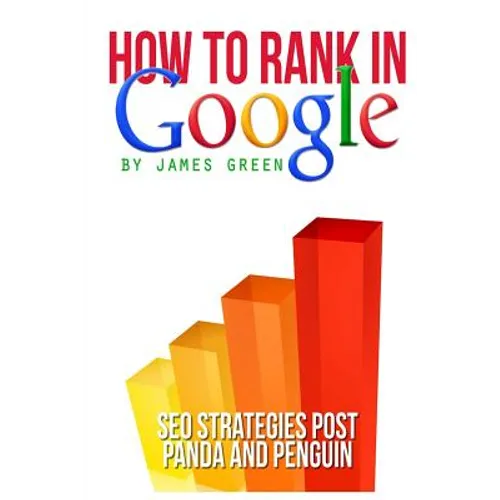 How to Rank in Google: SEO Strategies post Panda and Penguin