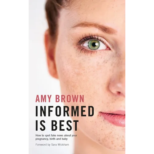 Informed Is Best: How to Spot Fake News about Your Pregnancy, Birth and Baby